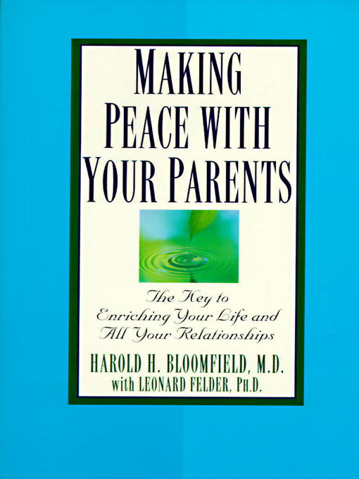 Title details for Making Peace with Your Parents by Harold Bloomfield, M.D. - Available
